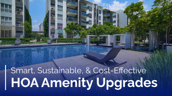 Smart, Sustainable, and Cost-Effective HOA Amenity Upgrades 