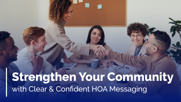 Strengthen Your Community with Clear and Confident HOA Messaging