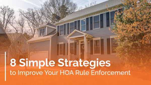 8 Simple Strategies to Improve Your HOA Rule Enforcement