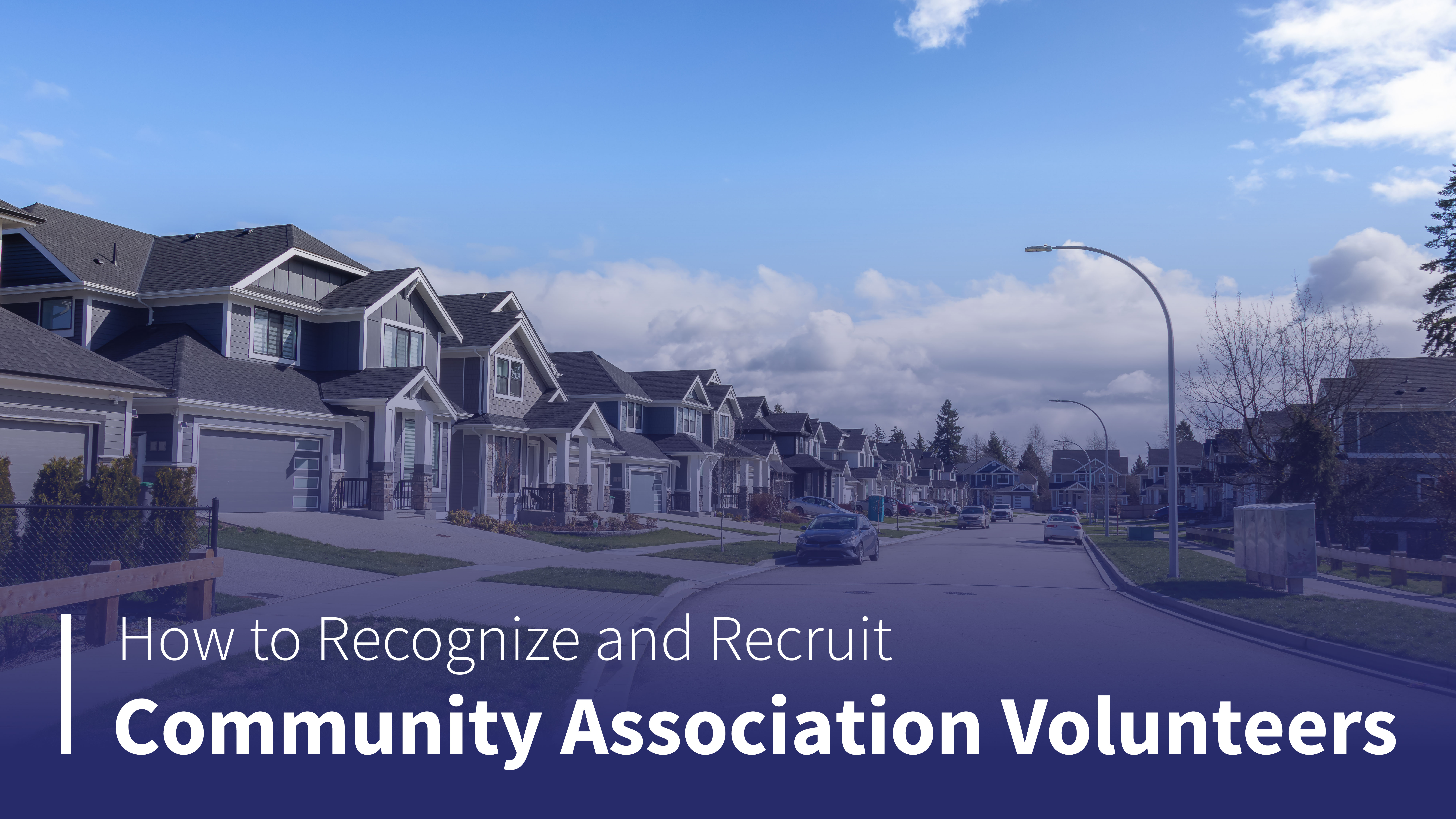 How to Recognize and Recruit Community Association Volunteers