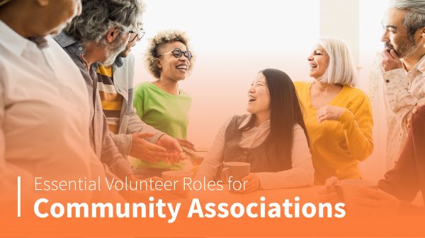 Essential Volunteer Roles for Community Associations