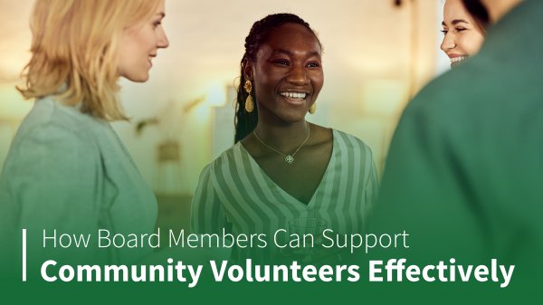 How Board Members Can Support Community Volunteers Effectively