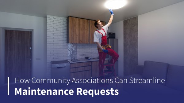 How Community Associations Can Streamline Maintenance Requests