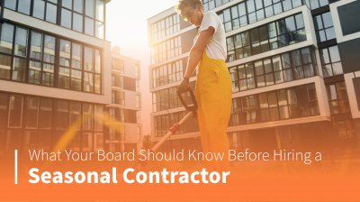 What Your Board Should Know Before Hiring a Seasonal Contractor