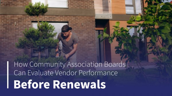 How Community Association Boards Can Evaluate Vendor Performance Before Renewals