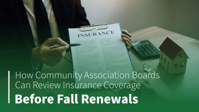 How Community Association Boards Can Review Insurance Coverage Before Fall Renewals